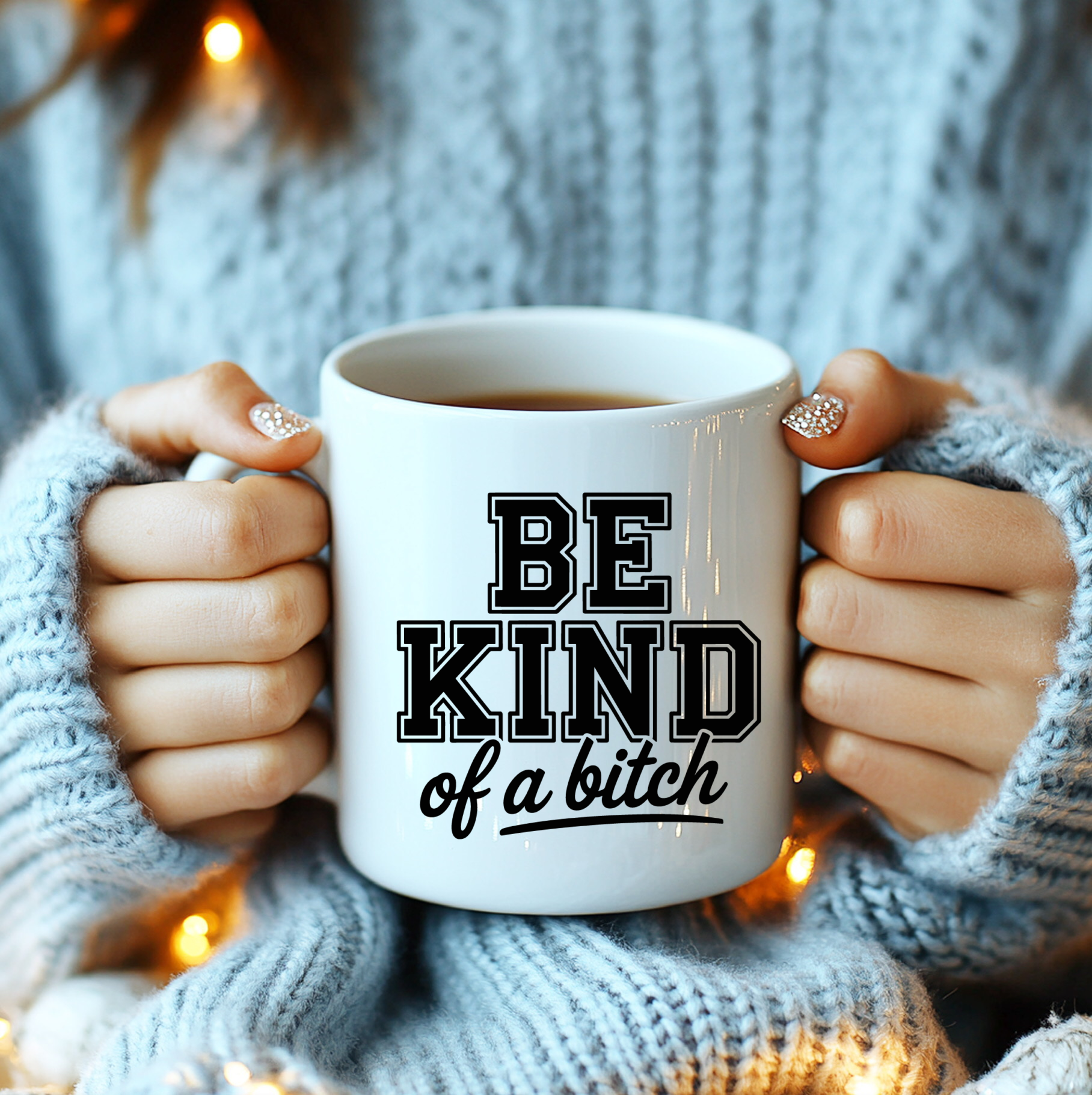 Coffee Cup Be Kind of a bitch
