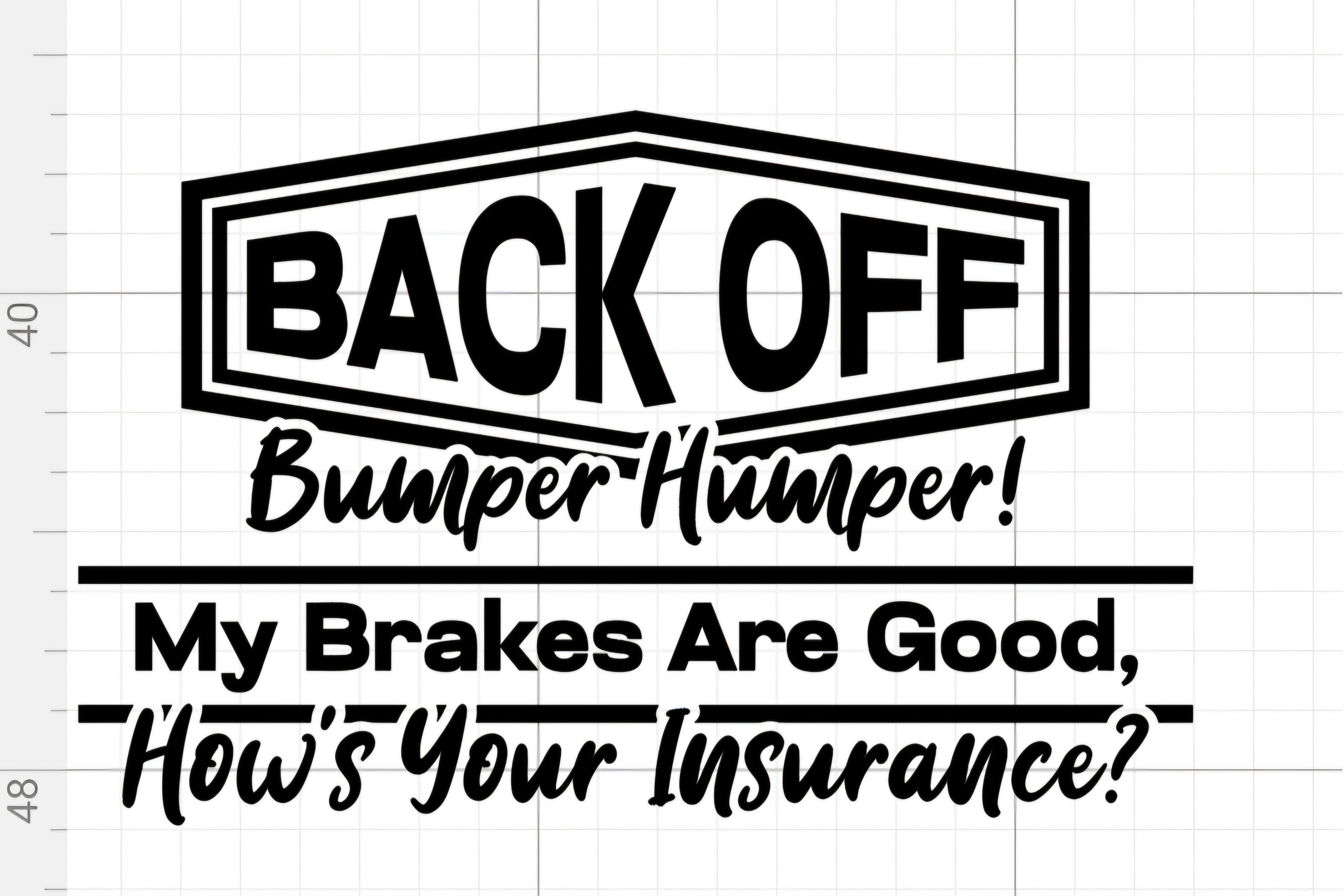 Back Off Bumper Humper