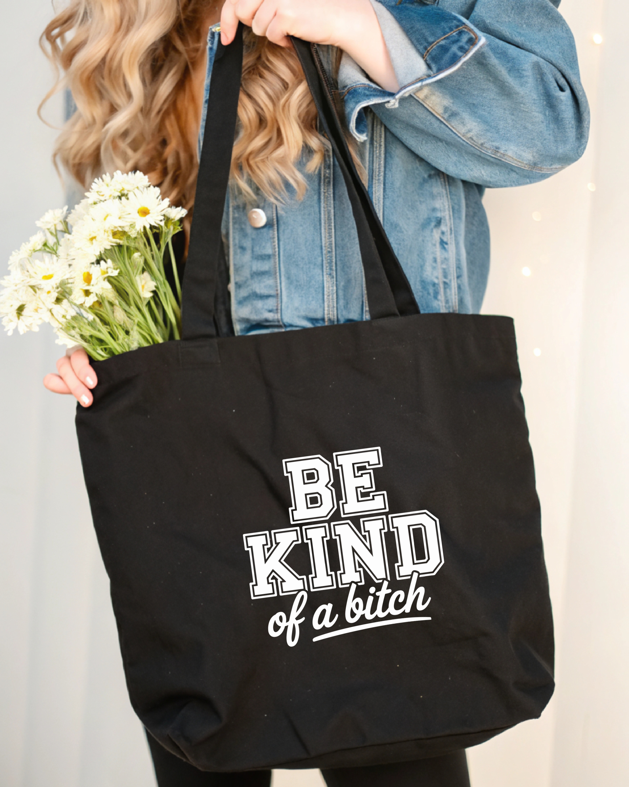 Tote Bag Be Kind of a Bitch