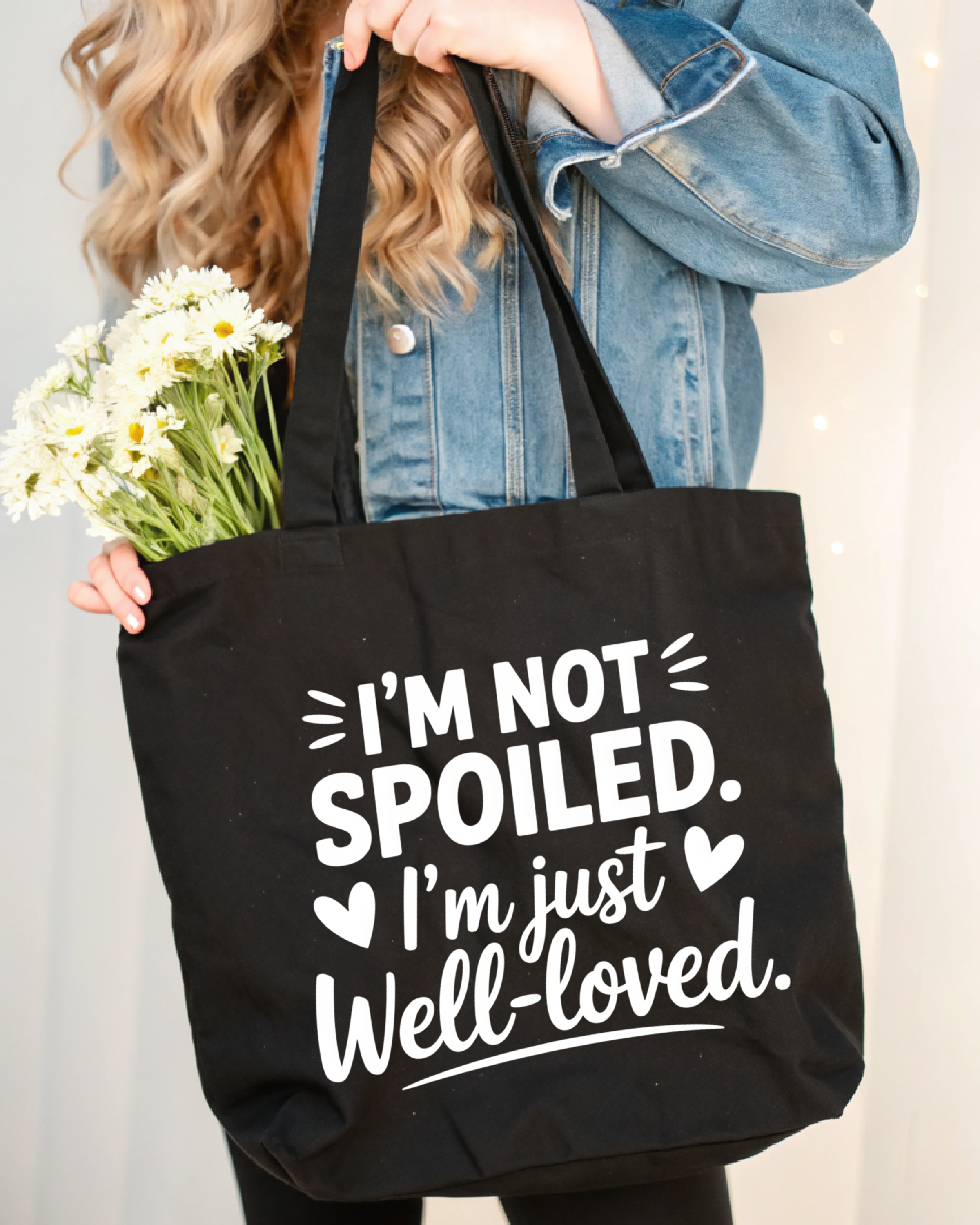 tote bag I'm not spoiled I'm just well loved