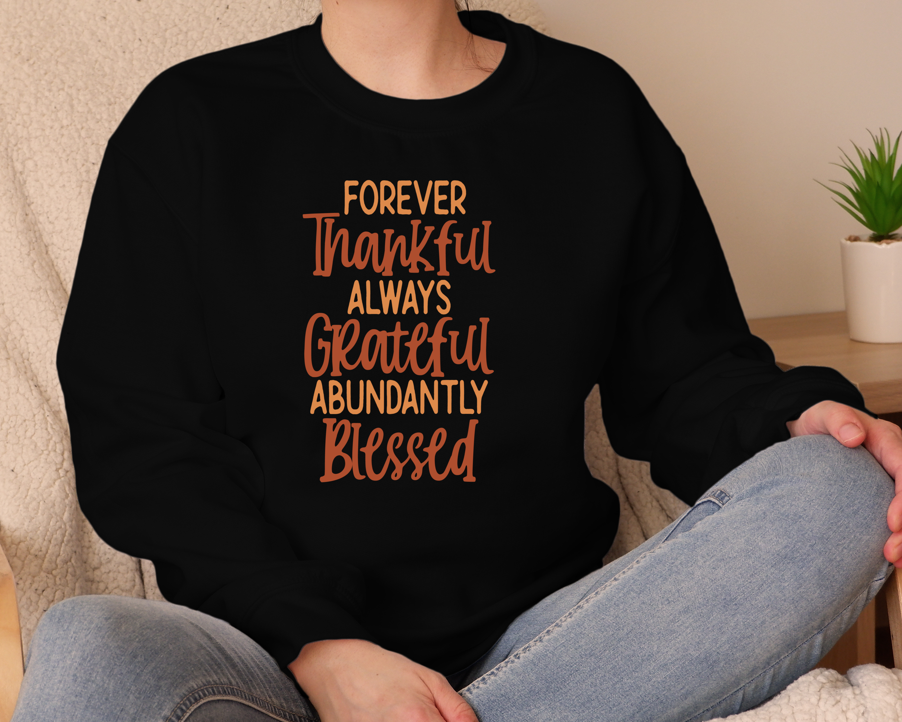 Forever Thankful Always Grateful Abundantly Blessed