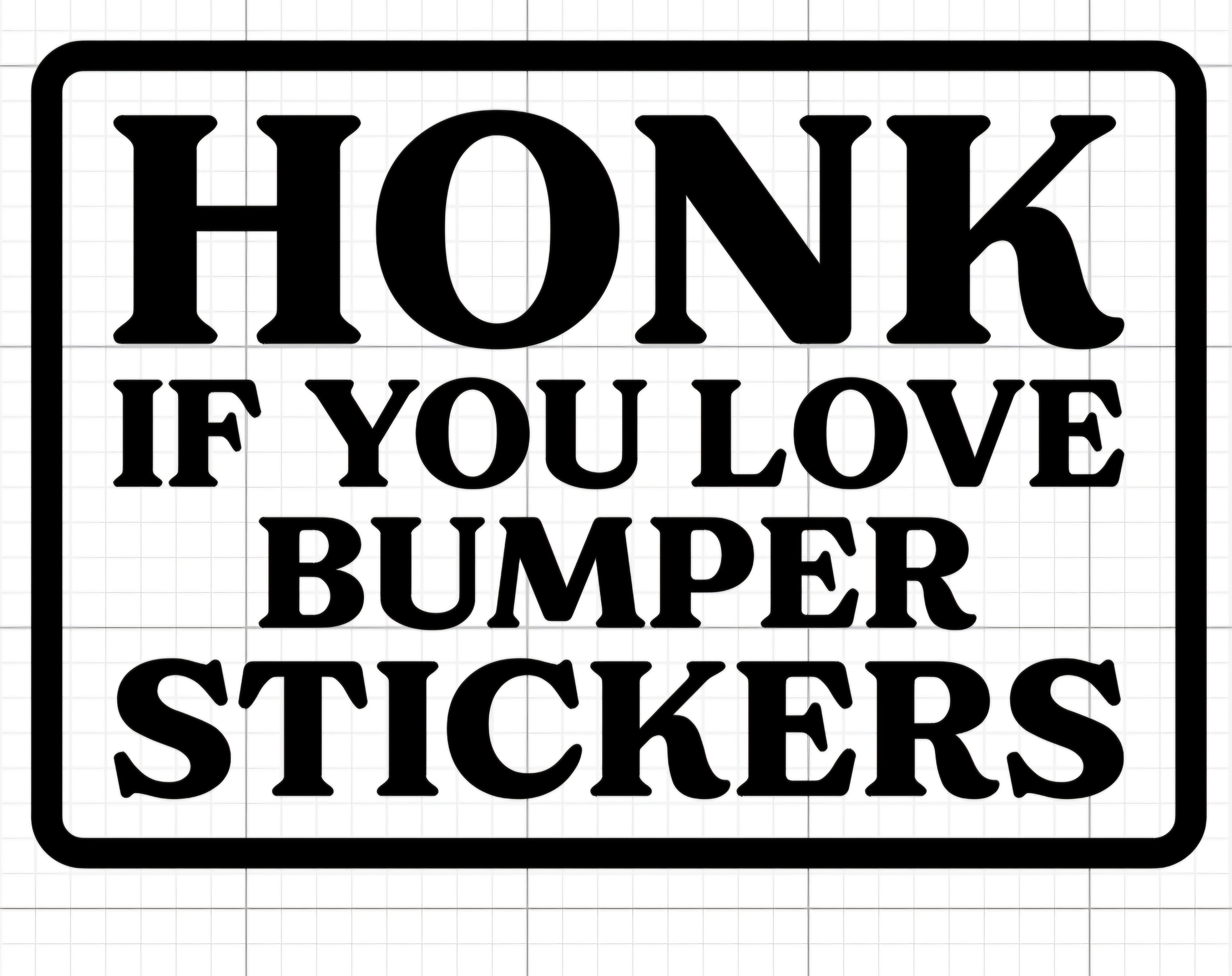 Honk if You Love Bumper Stickers