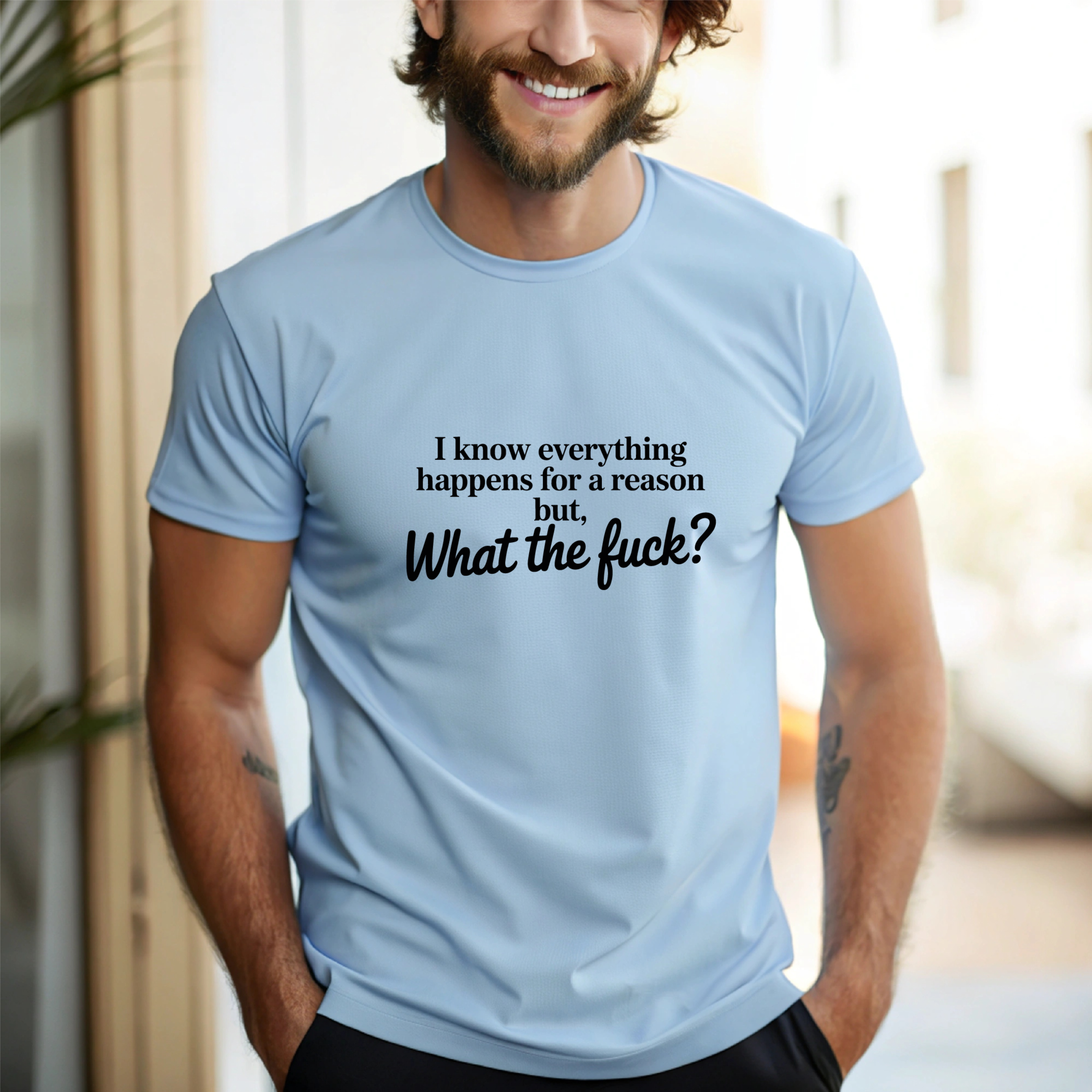 T-Shirt I Know Everything Happens for a Reason...