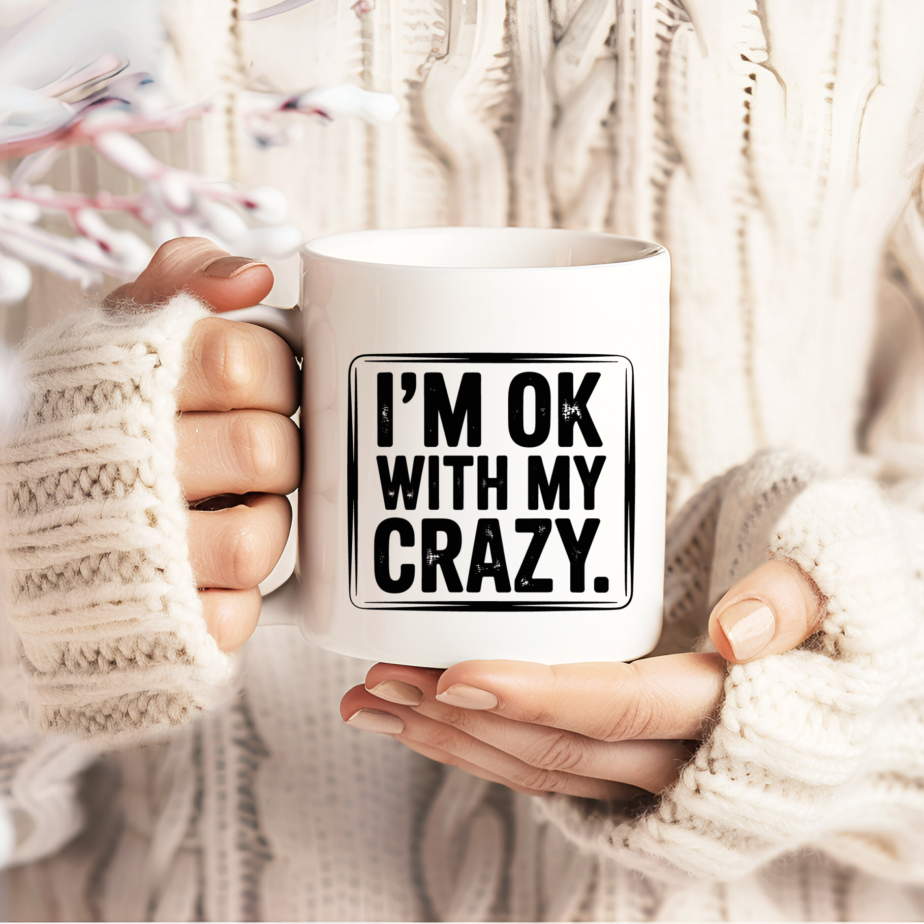 coffee cup I'm ok with my crazy