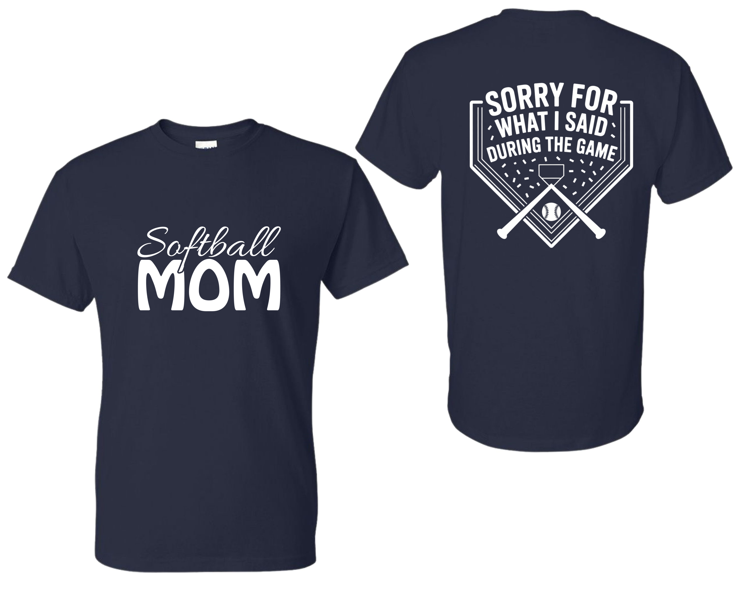 Adult Tee Front Softball Mom/Back Sorry For What I Said During the Game